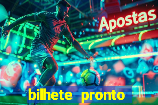 bilhete pronto futebol hoje